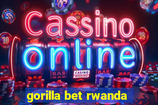 gorilla bet rwanda